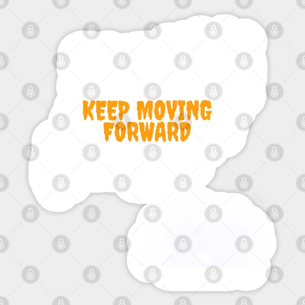 Keep moving forward Sticker by Flowers Effect